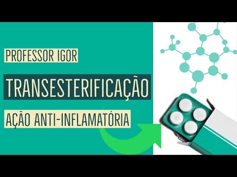 Thumbnail da aula: Transesterificação e a Ação Anti-inflamatória do AAS | Aula 48