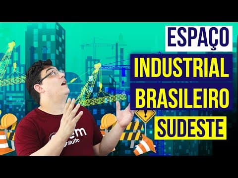 Thumbnail da aula: ESPAÇO INDUSTRIAL BRASILEIRO: SUDESTE | Resumo de Geografia para o Enem