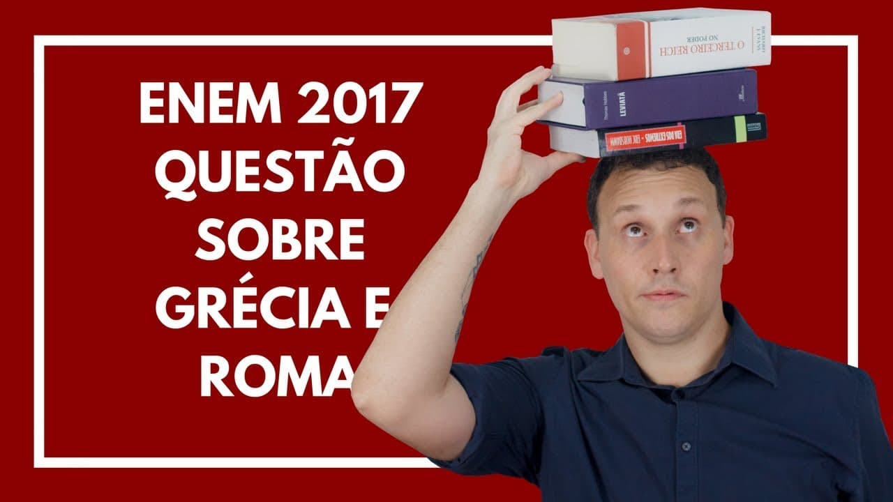 Thumbnail: ENEM 2017 #03 HISTÓRIA (QUESTÃO DE GRÉCIA E ROMA).