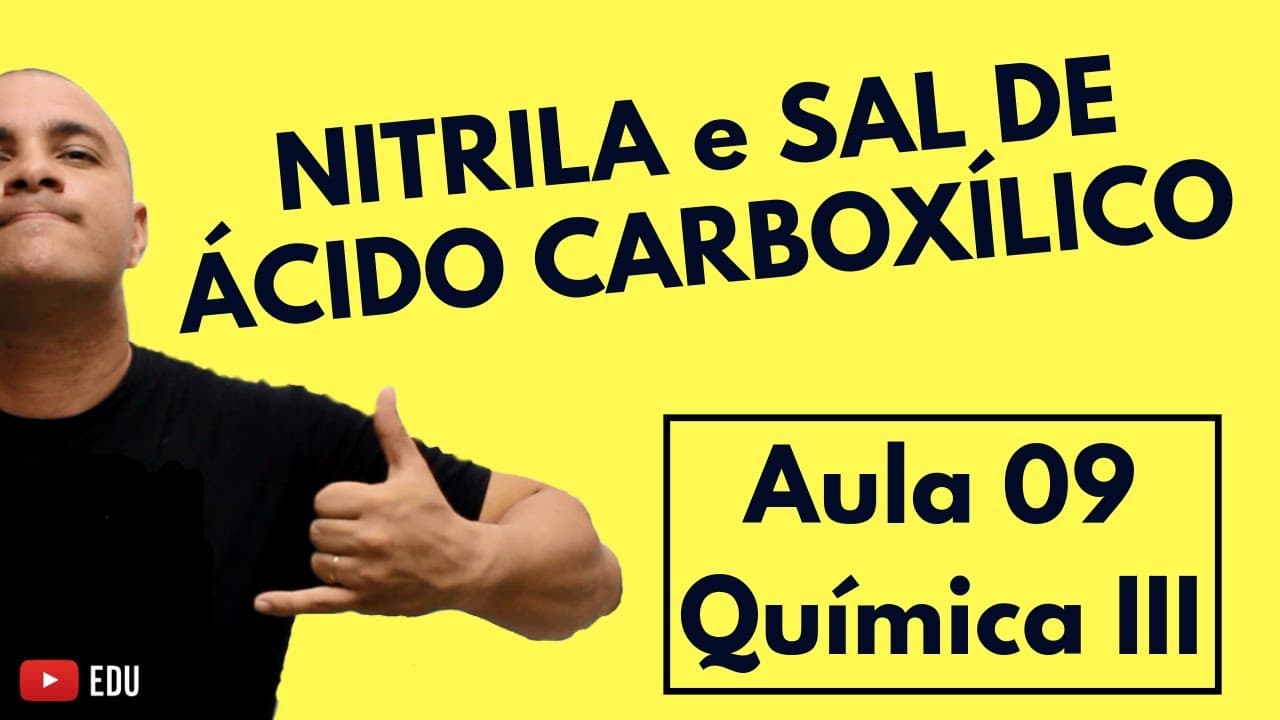 Thumbnail: Nitrila e Sal de Ácido Carboxílico: Identificação, Nomenclatura e Classes | Aula 09 (Química III)