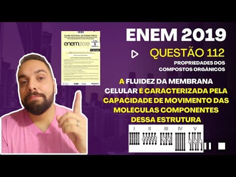 Thumbnail da aula: ENEM 2019 - A fluidez da membrana celular é caracterizada pela capacidade de movimento das moléculas