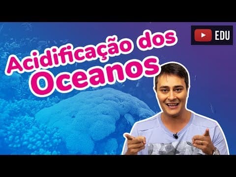 Thumbnail da aula: ACIDIFICAÇÃO DOS OCEANOS | Prof. Paulo Jubilut