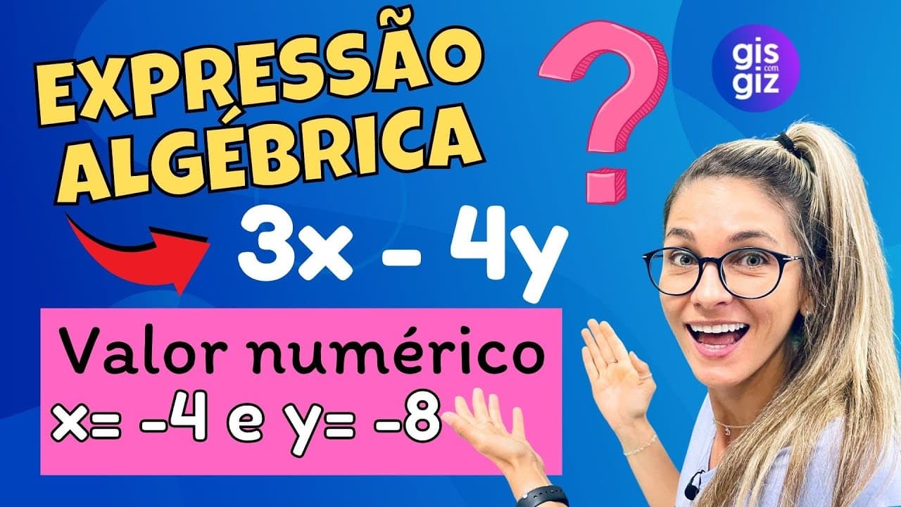 Thumbnail: EXPRESSÃO ALGÉBRICA | COMO ENCONTRAR O VALOR NUMÉRICO DE UMA EXPRESSÃO ALGÉBRICA | \Prof. Gis/