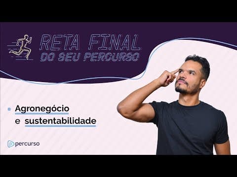 Thumbnail da aula: Reta Final l Ep. #7 - Agronegócio e Sustentabilidade, com prof. Junio e profa. Bela