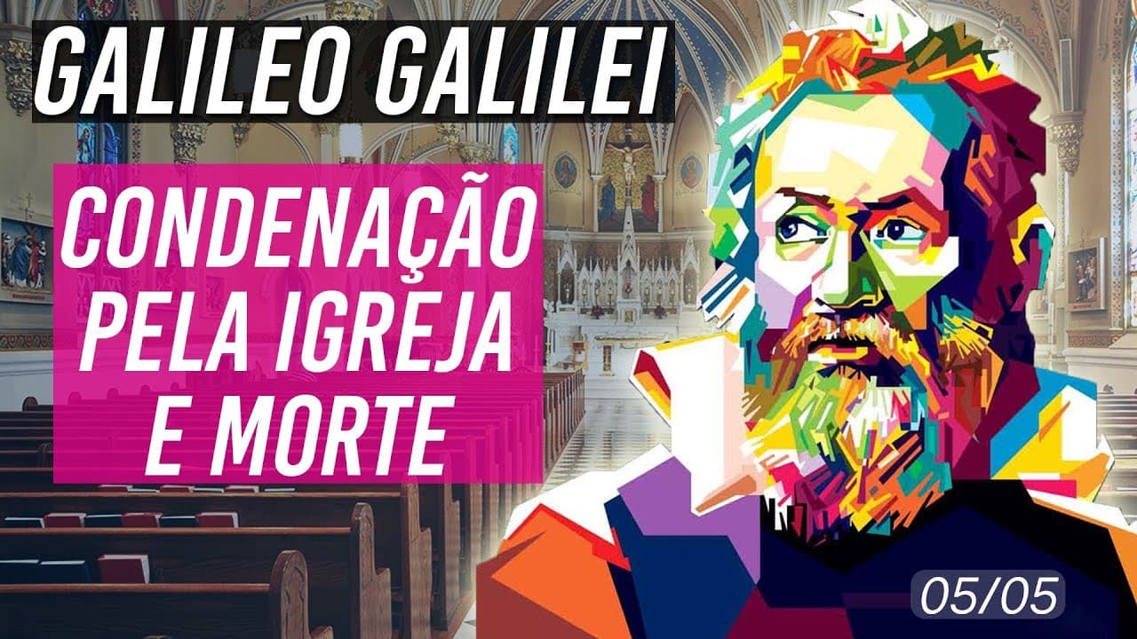 Thumbnail: CONDENAÇÃO PELA IGREJA E MORTE | Galileu Galilei - Vida e Obra EP05