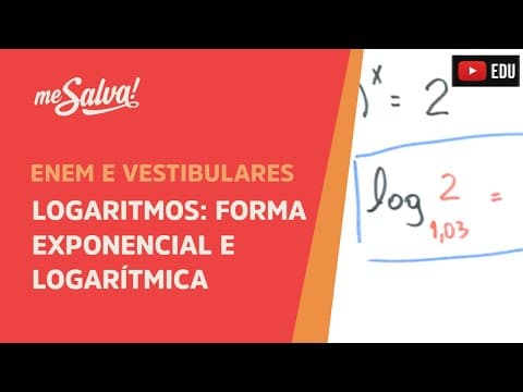 Thumbnail da aula: Forma exponencial e logarítmica - Logaritmos | ENEM e Vestibulares | Me Salva!