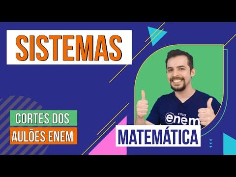 Thumbnail da aula: SISTEMAS LINEARES: como resolver | Cortes dos Aulões do Enem | Matemática | Lucas Borguezan