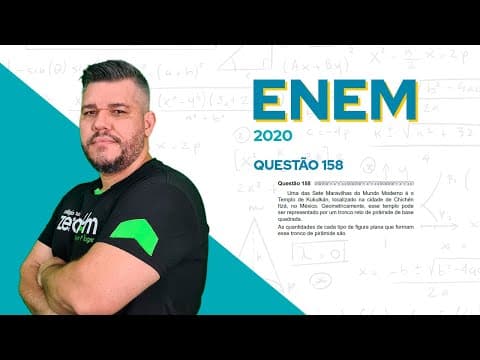 Thumbnail da aula: ✅ QUESTÃO 158 - ENEM 2020 Matemática: Uma das Sete Maravilhas do Mundo Moderno é o Templo de Kukulká