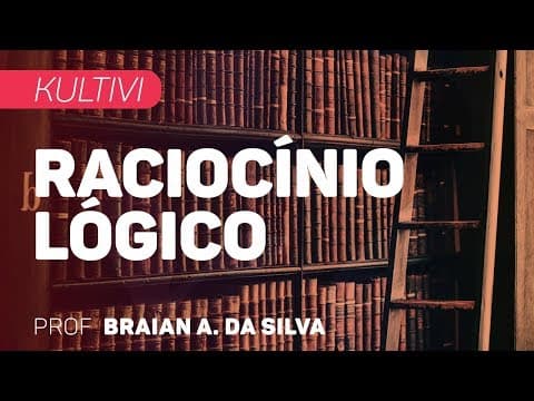Thumbnail da aula: Raciocínio Lógico | Kultivi - Exercícios III | CURSO GRATUITO COMPLETO | CURSO GRATUITO COMPLETO