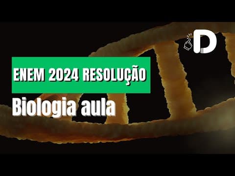 Thumbnail da aula: Biologia Enem 2024 Resolução - Preparatório Enem