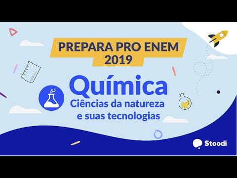Thumbnail da aula: Stoodi | Prepara pro ENEM - 2019/ Prova Branca - Química