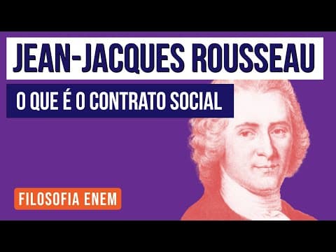 Thumbnail da aula: JEAN-JACQUES ROUSSEAU: o que é o contrato social | Filosofia para o Enem | Ernani Júnior da Silva