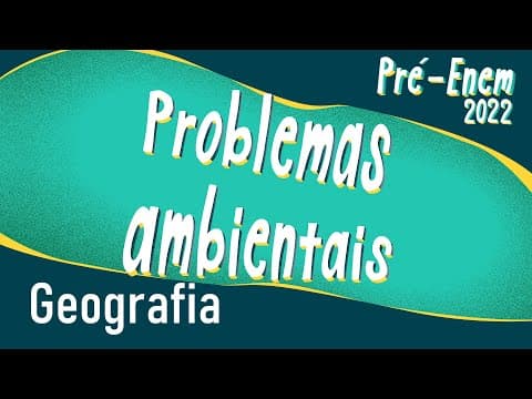 Thumbnail da aula: Pré-Enem 2022 | Problemas ambientais - Brasil Escola