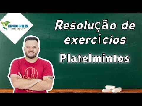 Thumbnail da aula: Resolução de exercícios (AULA 06) - PLATELMINTOS - ZOOLOGIA - PROFESSOR THIAGO FERREIRA