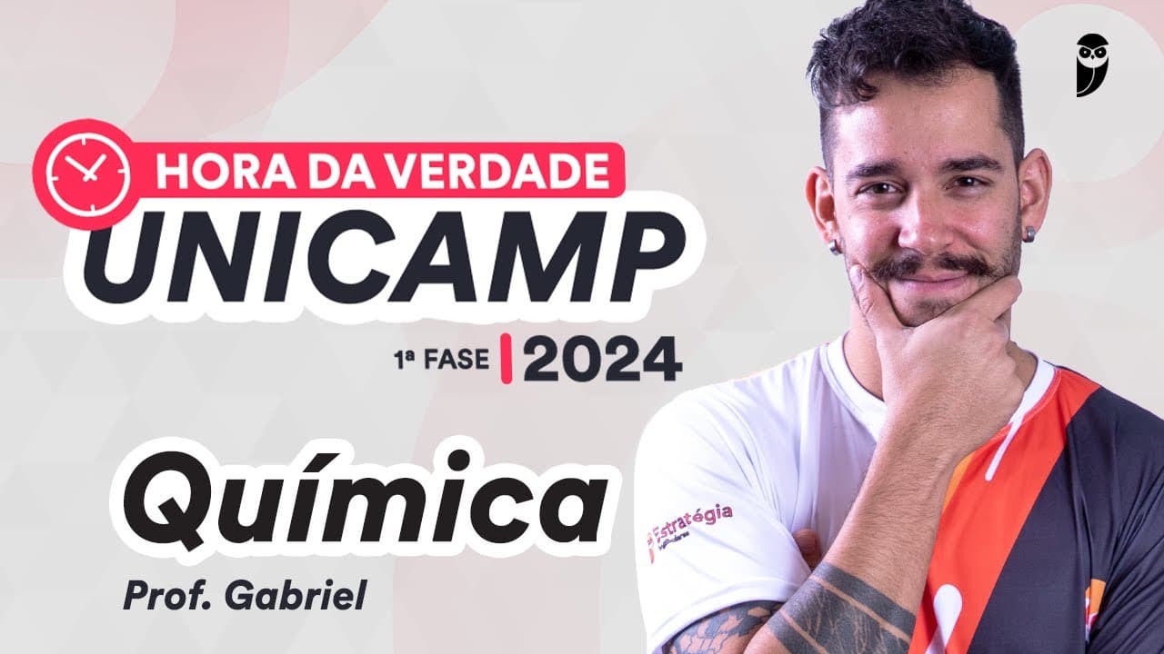Thumbnail: Hora da Verdade UNICAMP 2024 1ª Fase - Química - Prof. Gabriel Prazeres