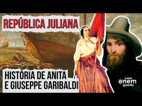 Thumbnail da aula: REPÚBLICA JULIANA: A Tomada de Laguna. Anita e Giuseppe Garibaldi | História Enem | Felipe Oliveira