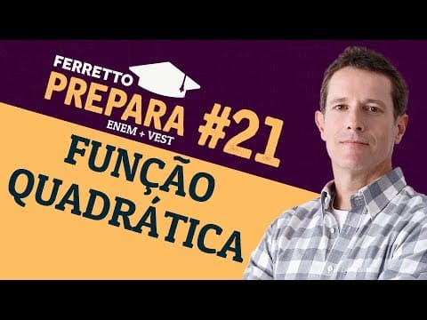 Thumbnail da aula: Ferretto Prepara #21: Função Quadrática (Replay)