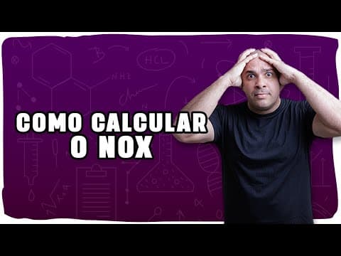 Thumbnail da aula: ⚛️ COMO CALCULAR O NOX DE UM ELEMENTO? | Composto iônico, molecular, íons e exceções explicadas!