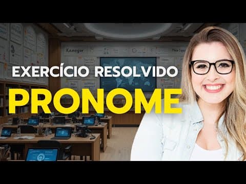 Thumbnail da aula: PRONOMES NA PRÁTICA: EXERCÍCIO RESOLVIDO PARA VOCÊ ESTUDAR! - Professora Pamba