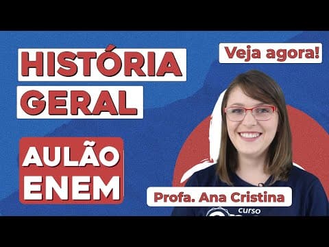 Thumbnail da aula: AULÃO DE HISTÓRIA GERAL PARA O ENEM: 5 temas que mais caem | Aulão Enem| Profa. Ana Cristina
