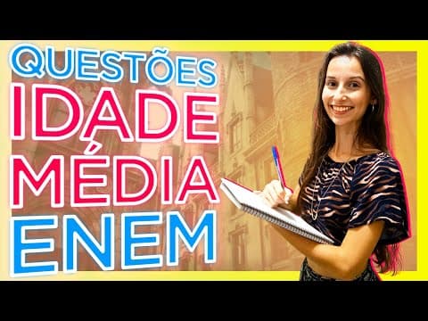 Thumbnail da aula: RESOLUÇÃO DE QUESTÕES DO ENEM SOBRE IDADE MÉDIA: PARTE 1 - Ana Carol Professora