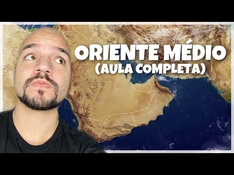 Thumbnail da aula: Oriente Médio (Aula completa) | Ricardo Marcílio