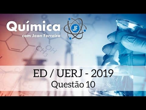 Thumbnail da aula: ED Química UERJ - 2019 / Q10: equilíbrio químico e pH.
