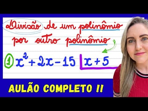 Thumbnail da aula: SUPER AULÃO DIVISÃO DE UM POLINÔMIO POR OUTRO POLINÔMIO! EXPLICAÇÃO PARA APRENDER MATEMÁTICA AGORA!