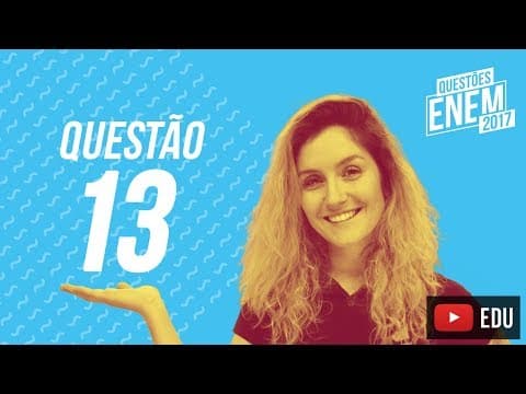 Thumbnail da aula: Enem 2017 - Linguagens | Questão 13 (Caderno Amarelo)
