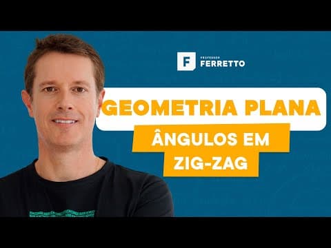 Thumbnail da aula: Geometria Plana - Ângulos em zig-zag