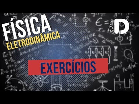 Thumbnail da aula: Eletrodinâmica Exercícios - Física - Preparatório Enem