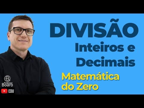 Thumbnail da aula: Divisão - Números Inteiros e Números Decimais | Matemática do Zero | Matemática Básica - Aula 05