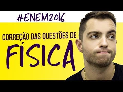 Thumbnail da aula: Correção ENEM 2016 - Física - Prof. Artur Neto