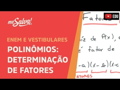 Thumbnail da aula: Me Salva! PLN07 - Polinômios - Determinação de fatores