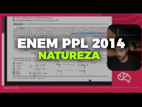 Thumbnail da aula: ENEM PPL 2014 NATUREZA: Resolvendo a prova completa!