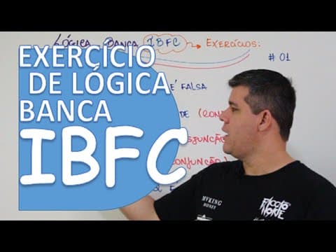 Thumbnail da aula: LÓGICA: EXERCÍCIO - BANCA IBFC