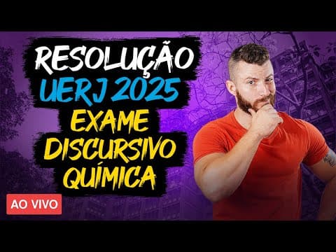 Thumbnail da aula: Questões de Química - Revisão | Uerj - Prova Discursiva 2025