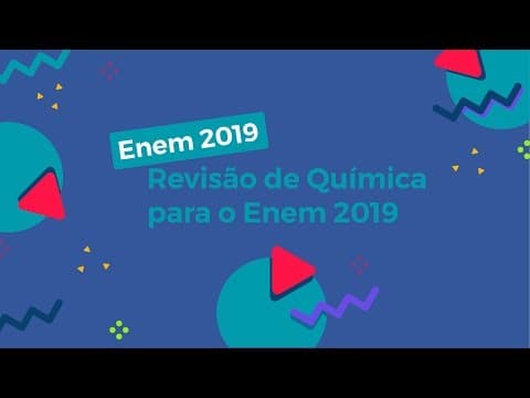 Thumbnail da aula: Revisão de Química para o Enem 2019 - Brasil Escola