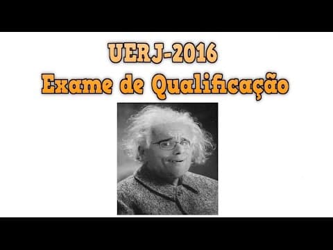Thumbnail da aula: UERJ / 2016 - Segundo exame de Qualificação (Parte 1)