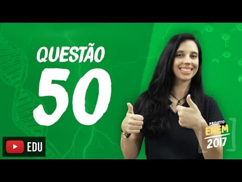 Thumbnail da aula: Enem 2016 - Ciências da Natureza | Questão 50 (Caderno Branco)