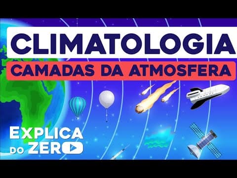 Thumbnail da aula: CLIMATOLOGIA: camadas da atmosfera | Geografia | Explica do Zero | Prof. Eduardo
