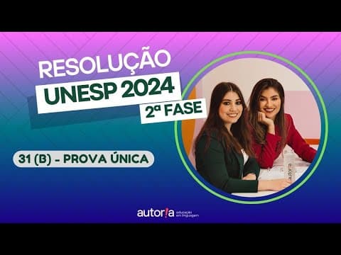 Thumbnail da aula: Resolução UNESP 2024 (2ª fase) - Autoria Linguagem - Questão 31 (B) | Linguagens, prova única