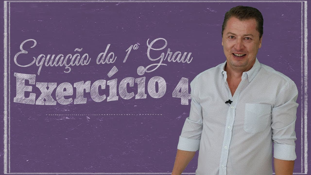 Thumbnail: Equação do 1º Grau - Exercício 04