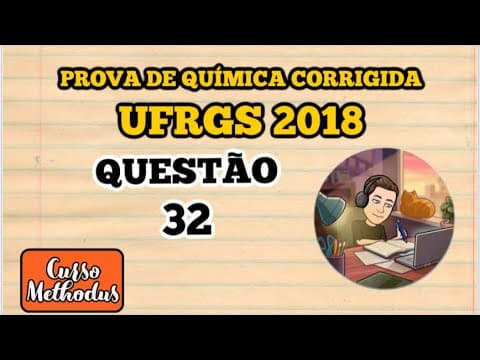 Thumbnail da aula: Questão 32 de 2018 prova de química UFRGS a decomposição térmica do ácido nítrico na presença de luz