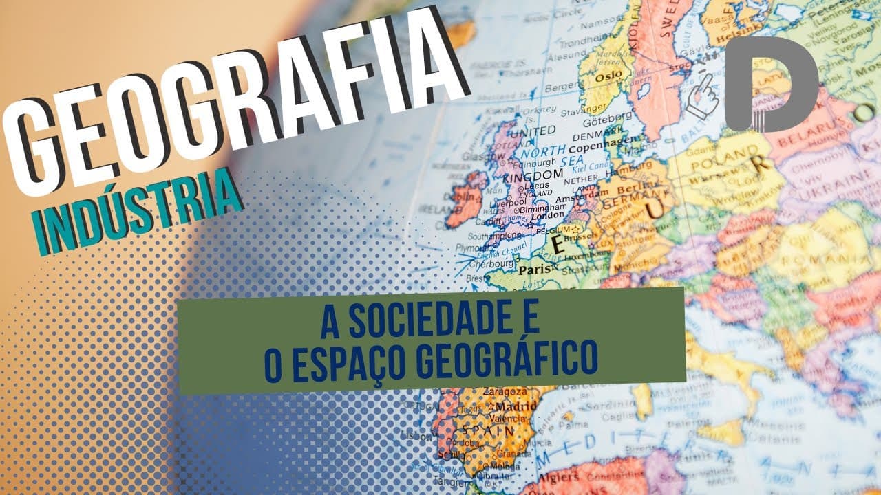 Thumbnail: A Sociedade e o Espaço Geográfico - Geografia - Preparatório Enem