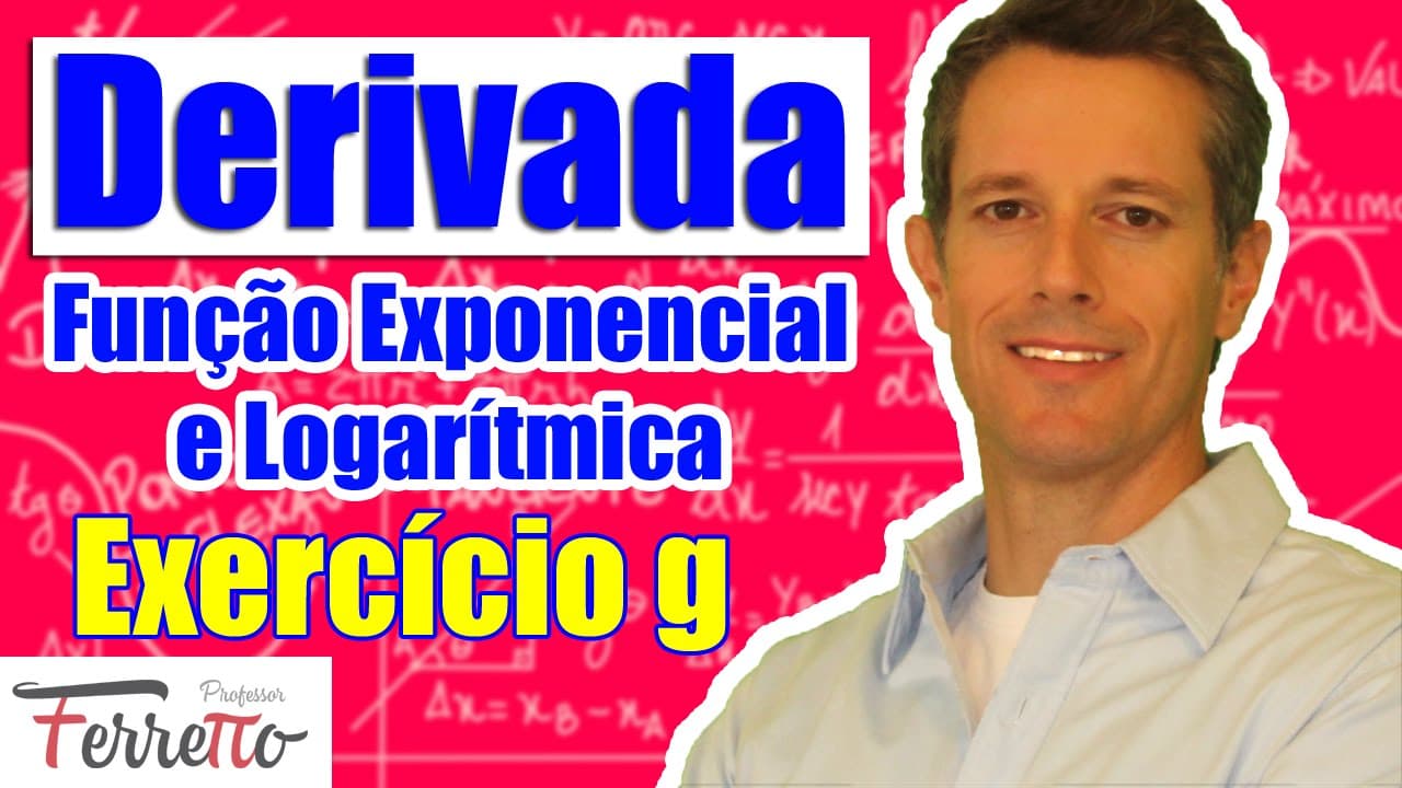Thumbnail: Exercício g - Derivada da Função Exponencial e Logarítmica