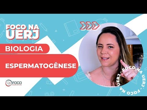 Thumbnail da aula: Espermatogênese - Foco na UERJ