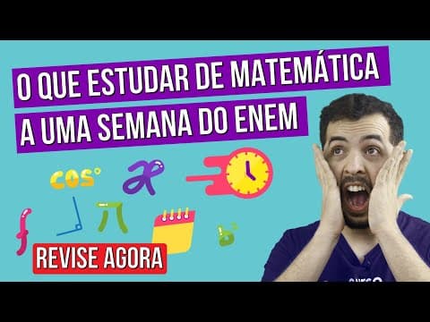 Thumbnail da aula: O QUE ESTUDAR DE MATEMÁTICA A UMA SEMANA DO ENEM: dicas sobre os assuntos que mais caem