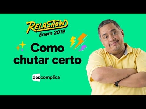 Thumbnail da aula: COMO CHUTAR CERTO NO ENEM 2019? | TÉCNICAS DE PROVA | RELASHOW ENEM 2019
