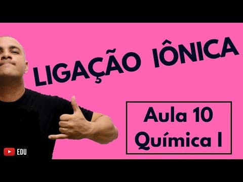 Thumbnail da aula: INTRODUÇÃO às LIGAÇÕES QUÍMICAS: Regra do Octeto e a LIGAÇÃO IÔNICA | Aula 10 (Química I)